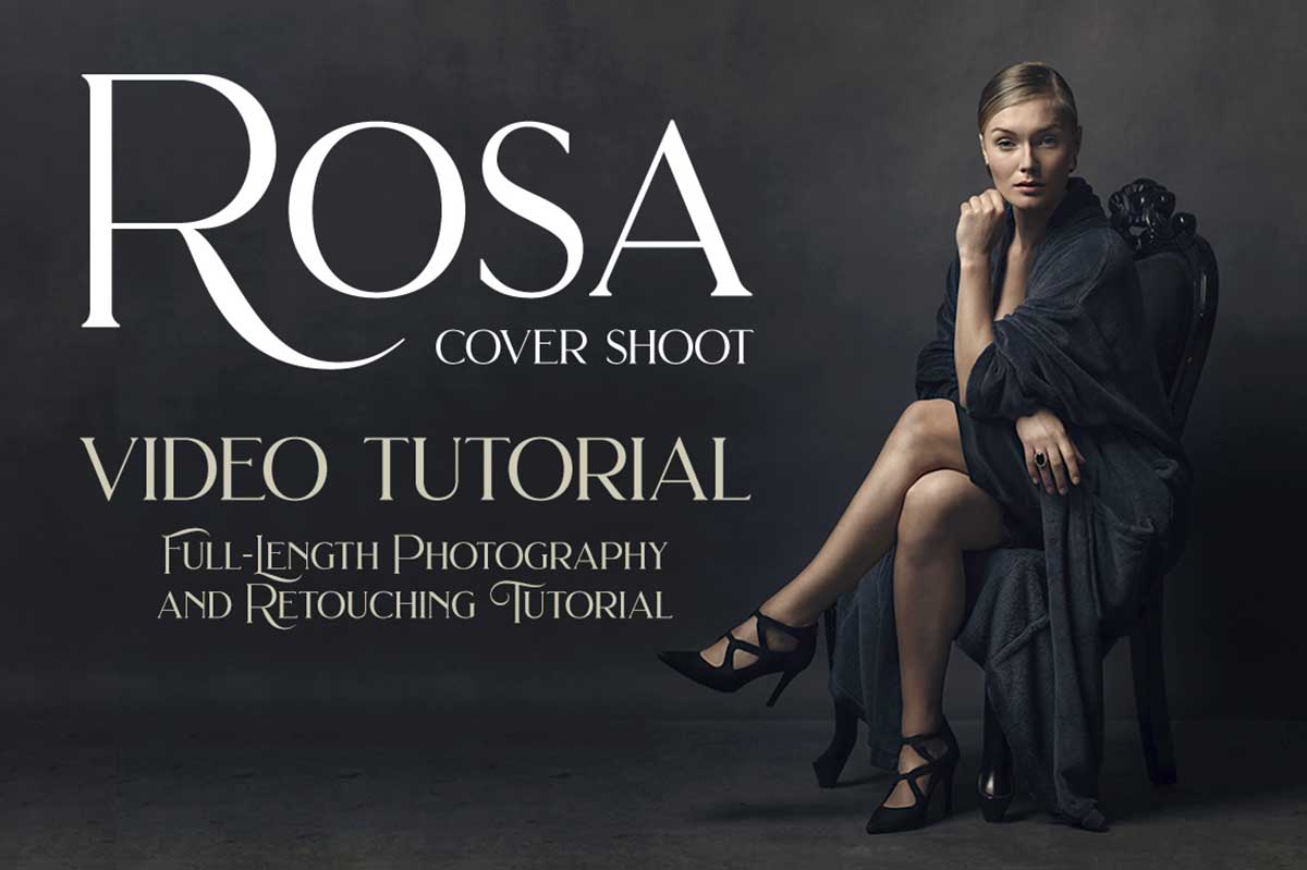 ROSA – COMPLETE PHOTO SHOOT & RETOUCHING TUTORIAL