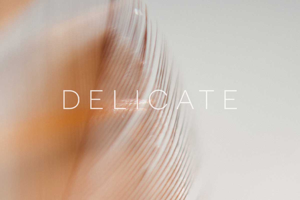 DELICATE
