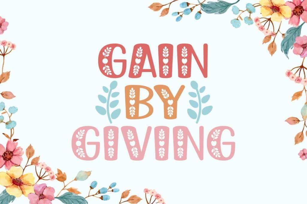 Gain by Giving
